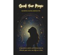 Speak Your Magic: A quantum-coded, soul-led journey to liberate your voice, one edge at a time