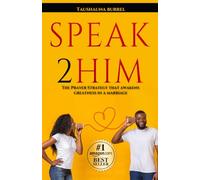 SPEAK2HIM: THE PRAYER STRATEGY THAT AWAKENS GREATNESS IN A MARRIAGE