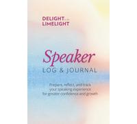Speaker Log & Journal: Prepare, reflect, and track your speaking experience for greater confidence and growth