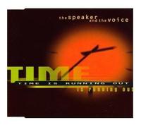 The Speaker & The Voice - Time is running out [Single-CD]