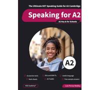 Speaking A2: The Ultimate KET Speaking Guide for A2 Cambridge & 10 Practice Tests for A2 Key Speaking