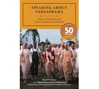 Speaking About Varnasrama: Talks on Varnasrama and Farm Community Development
