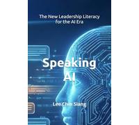 Speaking AI: The New Leadership Literacy for the AI Era
