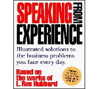 Speaking from Experience: Illustrated Solutions to the Business Problems You Face Everyday 1st edition by Hubbard, L. Ron (1996) Hardcover
