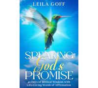 Speaking God's Promise: 40 Days of Biblical Wisdom with Life-Giving Words of Affirmation