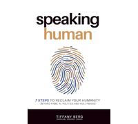 Speaking Human: 7 Steps to Reclaim Your Humanity Beyond Fame, AI, Politics and Hollywood