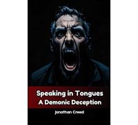 Speaking in Tongues: A Demonic Deception