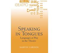 Speaking in Tongues: Languages at Play in the Theatre