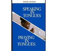 Speaking in Tongues VS Praying in Tongues: A Difference you can’t afford to be ignorant of (THIS THING CALLED TONGUES)