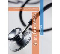 Speaking NHS: Practical Dialogues for Kenyan Nurses in the UK (Swahili Edition) (English for Nursing)