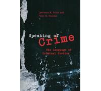 Speaking of Crime: The Language of Criminal Justice (Chicago Series in Law and Society)