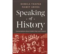 Speaking of History: Conversations about India's Past and Present
