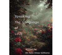 Speaking The Language of Love: A Biblical Journey of Finding Ourselves Back To Each Other