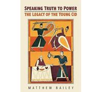 Speaking Truth to Power: The Legacy of the Young Cid: 86 (Toronto Iberic)