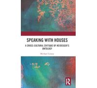 Speaking with Houses: A Cross-Cultural Critique of Heidegger’s Ontology
