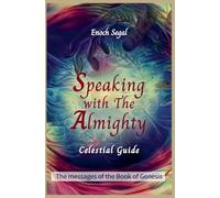 Speaking with the Almighty - Genesis: 1 (The Celestial Guide)