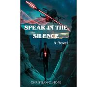 Spear in the Silence: A Modern Thriller of Anointing and Pursuit