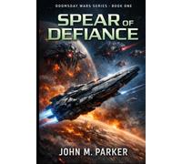 Spear of Defiance: The Doomsday Wars (Book I) (Doomsday Wars Series)