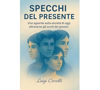 Specchi del presente. Uno sguardo sulla società di oggi attraverso gli occhi dei giovani