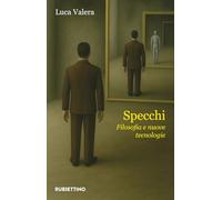 Specchi. Filosofia e nuove tecnologie (Varia)