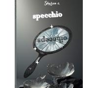specchio: Riflessi dell’anima tra buio e luce
