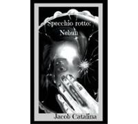 Specchio Rotto: Nebun (ebook)