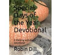 Special Days of the Year Devotional: A Walking with Grace Devotional (Walking with Grace Devotionals)