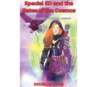 Special ED and The Gates of the Cosmos In The Planet of Eternal Stench: 1