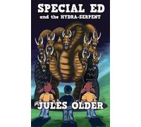 Special Ed: And The Hydra-Serpent (The Olders' Bookshelf)