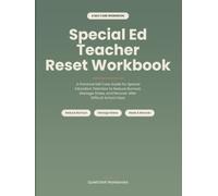 Special Ed Teacher Reset Workbook: A Practical Self Care Guide for Special Education Teachers to Reduce Burnout, Manage Stress, and Recover After ... Days (Teacher Wellness Reset Workbooks)