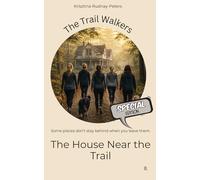 Special edition: The House Near the Trail: Some places don’t stay empty (The Trail Walkers)