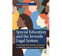 Special Education and the Juvenile Legal System: Connecting Policy, Research, and Practice to Address the School-to-Prison Pipeline
