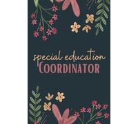 Special Education Coordinator Notebook (6 x 9 Inches): Blank Lined Paper Journal With Modern Floral Cover - A Perfect Appreciation Gift for Both Men and Women