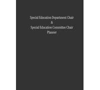 Special Education Department Chair & Special Education Committee Chair Planner: An Undated Leadership Tool for Organization, Compliance, and Student Success