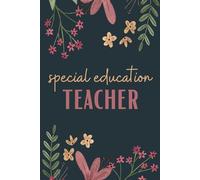 Special Education Teacher Notebook (6 x 9 Inches): Blank Lined Paper Journal With Modern Floral Cover - A Perfect Appreciation Gift for Both Men and Women