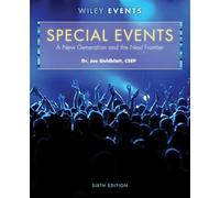Special Events: A New Generation and the Next Frontier (The Wiley Event Management Series)