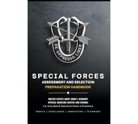 Special Forces Assessment and Selection Preparation Guide: PEOPLE | EXCELLENCE | INNOVATION | TEAMWORK