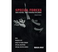 Special Forces: Knife Fighting Knife Trowing For Combat