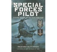 Special Forces Pilot: A Flying Memoir of the Falkland War