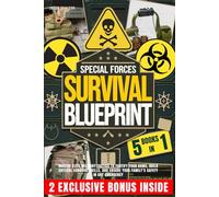 SPECIAL FORCES SURVIVAL BLUEPRINT: Master Elite Military Tactics to Fortify Your Home, Build Critical Survival Skills, and Ensure Your Family’s Safety in Any Emergency