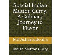 Special Indian Mutton Curry: A Culinary Journey to Flavor: Indian Mutton Curry