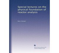 Special lectures on the physical foundation of reactor analysis