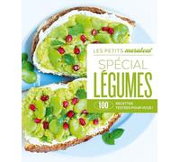 Spécial Légumes: 100 recettes testées pour vous !: 31645
