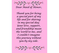 Special Maid of Honor Thank You Note Journal: A Special Keepsake: A Heartwarming Gift for the Maid of Honor