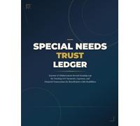 Special Needs Trust Ledger: A Trustee Expense and Disbursement Record-Keeping Log for Tracking SNT Payments, Expenses, and Financial Transactions for Beneficiaries with Disabilities