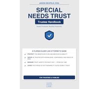 Special Needs Trust Trustee Handbook: Assets Protected, Benefits Preserved