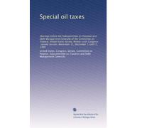 Special oil taxes: Hearings before the Subcommittee on Taxation and Debt Management Generally of the Committee on Finance, United States Senate, ... November 11, December 1, and 12, 1980