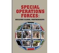 Special Operations Forces: Building Global Partnerships