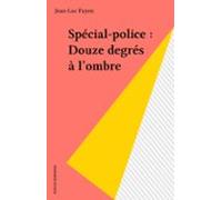 Spécial-police : Douze Degrés À Lombre (ebook)