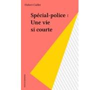 Spécial-police : Une Vie Si Courte (ebook)
